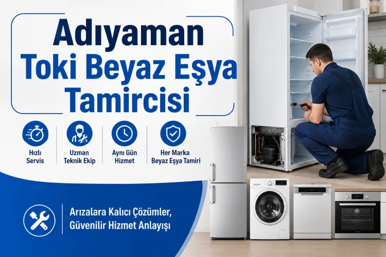Adıyaman Toki Beyaz Eşya Tamircisi
